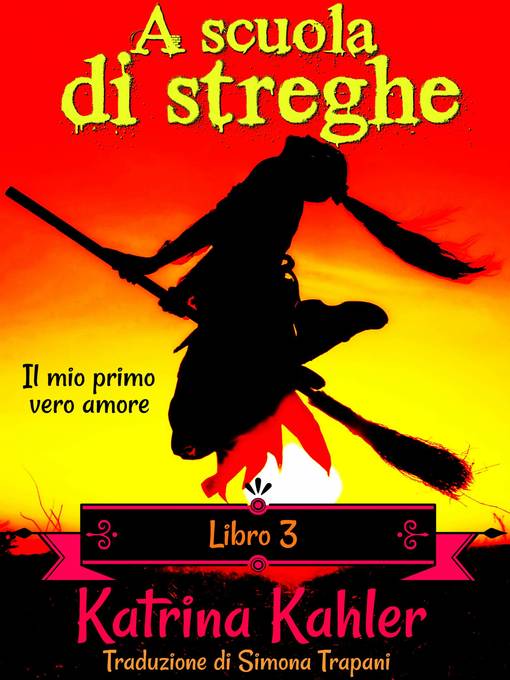 Title details for A scuola di streghe--Libro 3 by Katrina Kahler - Available